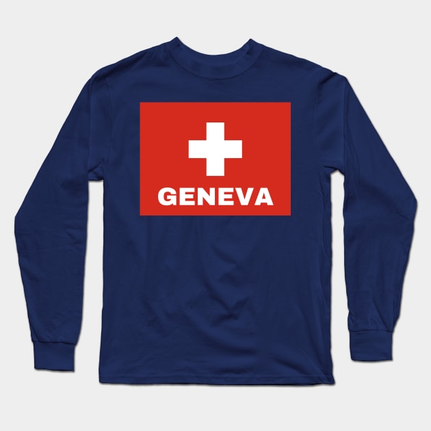 Geneva City in Swiss Flag Long Sleeve T-Shirt by aybe7elf